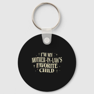 I'm My Mother In Law's Favorite Child Funny Parent Key Ring