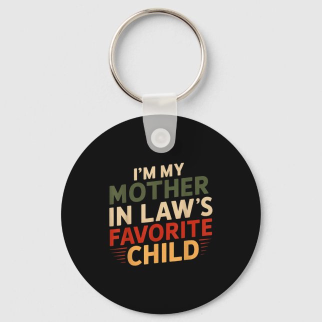 I'm My Mother In Law's Favorite Child Funny Parent Key Ring (Front)