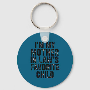 I'm My Mother In Law's Favorite Child Funny Parent Key Ring