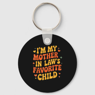 I'm My Mother In Law's Favorite Child Funny Parent Key Ring