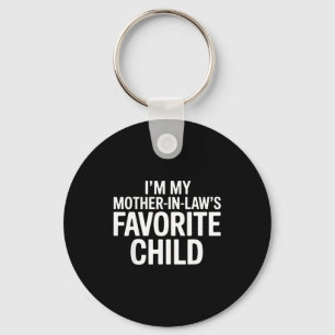 Im My Mother In Laws Favorite Child Funny Parent  Key Ring