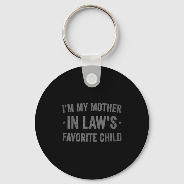 I'm My Mother In Laws Favorite Child Funny Parent  Key Ring (Front)
