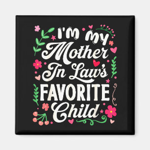 I'm My Mother In Law's Favorite Child Funny Parent Magnet