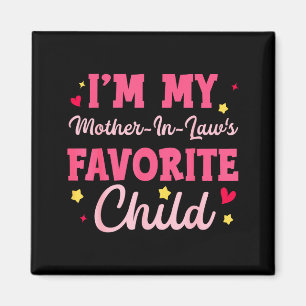 I'm My Mother In Law's Favorite Child Funny Parent Magnet