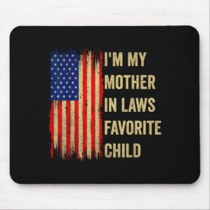 I'm My Mother In Laws Favorite Child Funny Parent Mouse Pad