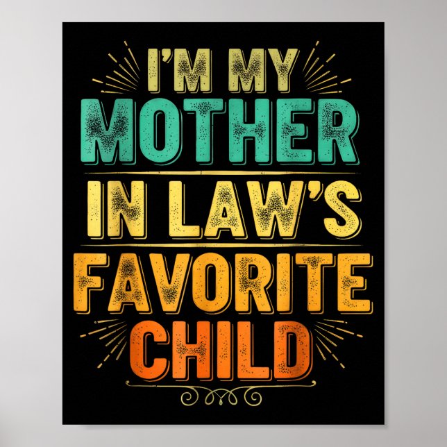 I'm My Mother In Law's Favorite Child Funny Parent Poster (Front)