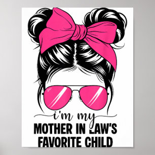 I'm My Mother In Laws Favorite Child Funny Parent  Poster