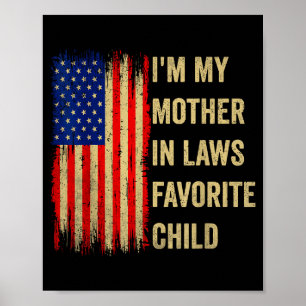 I'm My Mother In Laws Favorite Child Funny Parent Poster
