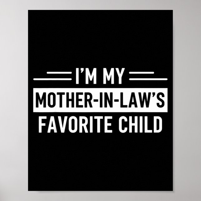I'm My Mother In Law's Favorite Child Funny Parent Poster (Front)
