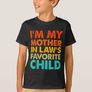 I'm My Mother In Law's Favorite Child Funny Parent T-Shirt