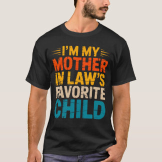 I'M My Mother In Law'S Favorite Child Funny Parent T-Shirt