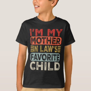 I'm My Mother In Law's Favorite Child Funny Parent T-Shirt