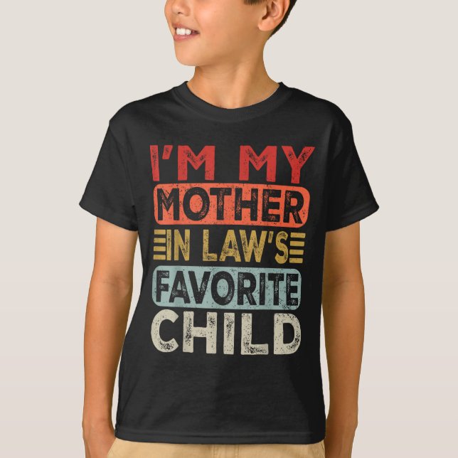 I'm My Mother In Law's Favorite Child Funny Parent T-Shirt (Front)