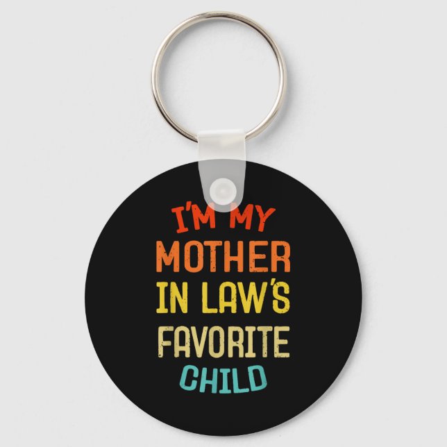 I'm My Mother In Law's Favorite Child Funny Son Da Key Ring (Front)