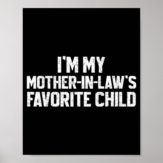 I'm My Mother-in-law's Favorite Child Funny Son Da Poster (Front)