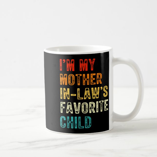 I'm My Mother In Law's Favorite Child Funny Son In Coffee Mug (Right)