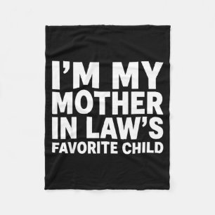 I'm My Mother In Law's Favorite Child Funny Son-in Fleece Blanket