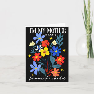 I'm My Mother In Law's Favorite Child Funny Women  Card