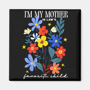 I'm My Mother In Law's Favorite Child Funny Women  Magnet