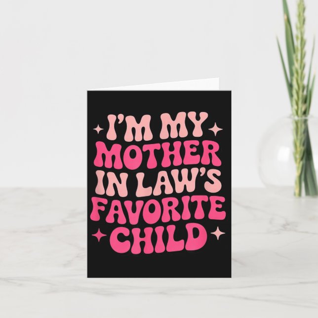 Im My Mother In Laws Favorite Child Funny Women Pa Card (Front)