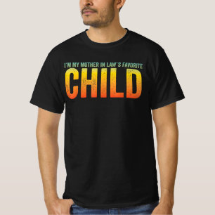 I'm My Mother In Law's Favorite Child Gradient T-Shirt