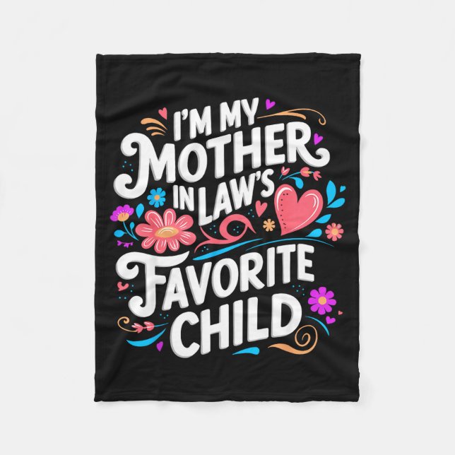 Im My Mother In Laws Favorite Child Parent Funny F Fleece Blanket (Front)