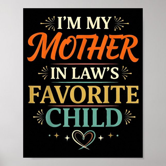 I'm My Mother In Law's Favorite Child Parent Men W Poster (Front)