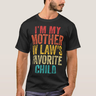 I'm My Mother In Laws Favorite Child Retro Family  T-Shirt