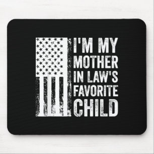 I'm My Mother In Law's Favorite Child Sarcastic Co Mouse Pad