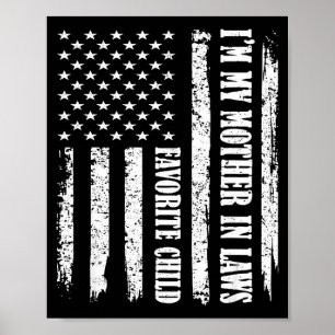 I'm My Mother In Law's Favorite Child Sarcastic Co Poster