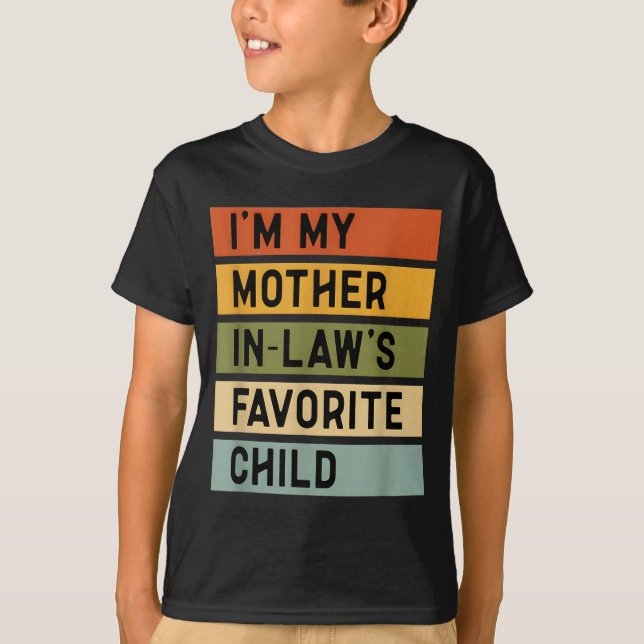 I'm My Mother In Law's Favorite Child Sarcastic Co T-Shirt (Front)