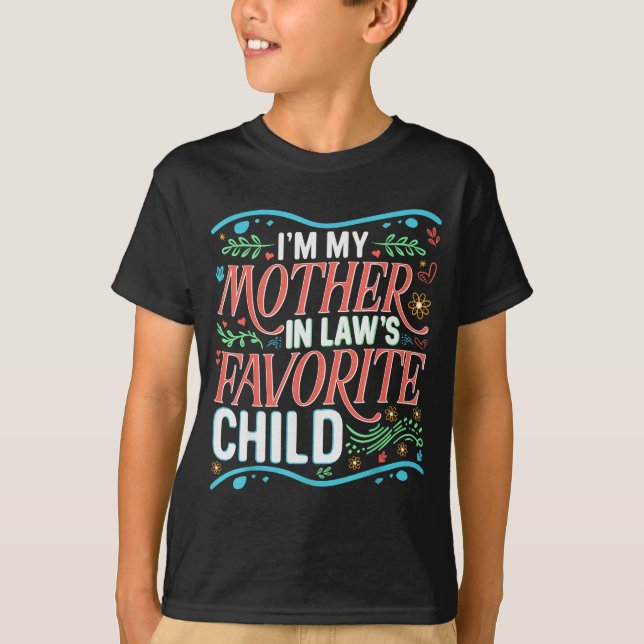 I'm My Mother In Laws Favorite Child Son In Law An T-Shirt (Front)