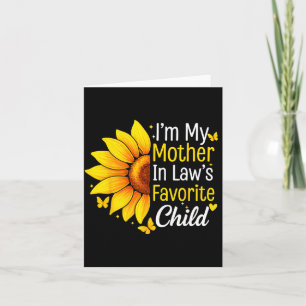 I'm My Mother In Law's Favorite Child Sunflower Fu Card