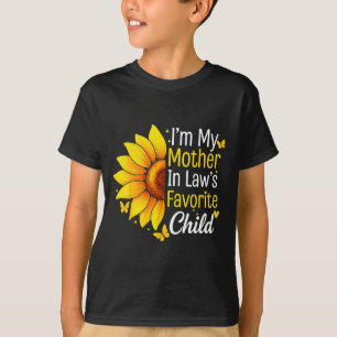 I'm My Mother In Law's Favorite Child Sunflower Fu T-Shirt