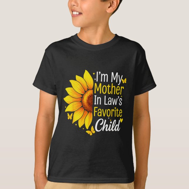 I'm My Mother In Law's Favorite Child Sunflower Fu T-Shirt (Front)