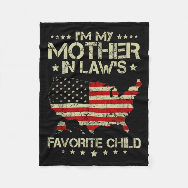 I'm My Mother In Laws Favorite Child Us Flag Funny Fleece Blanket (Front)