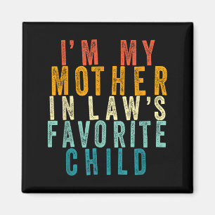 I'm My Mother In Law's Favorite Child Vintage Funn Magnet