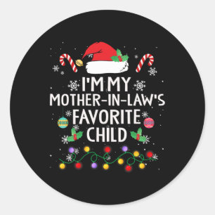I'm My Mother In Laws Favourite Child From Mother- Classic Round Sticker