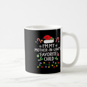 I'm My Mother In Laws Favourite Child From Mother- Coffee Mug
