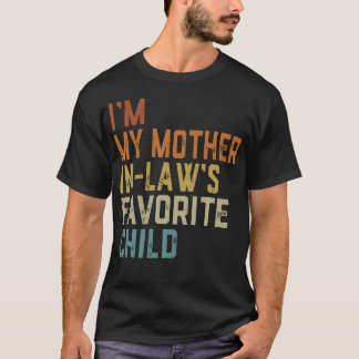 I'M My Mother In Law's Favourite Child Funny T-Shirt