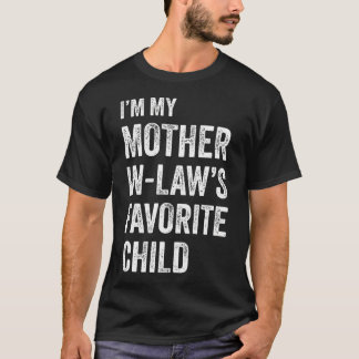 I'M My Mother In Law's Favourite Child Funny T-Shirt
