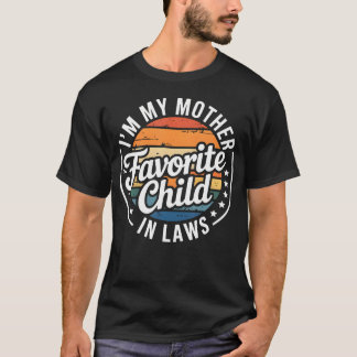 I'M My Mother In Laws Favourite Child Mothers Day T-Shirt