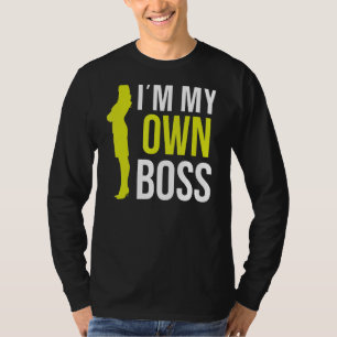 I'm My Own Boss Mum Founder Business Ceo Owner Mot T-Shirt