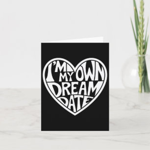I'm My Own Dream Date Valentine Day Heart Card