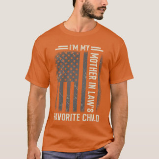 Im MyMotherIn Laws Favorite Child USA Flag Mothers T-Shirt