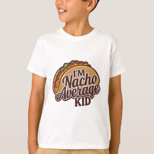 I'm nacho average kid T-Shirt