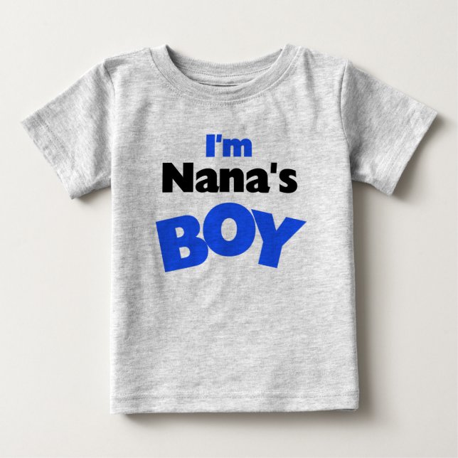 I'm Nana's Boy Baby T-Shirt (Front)