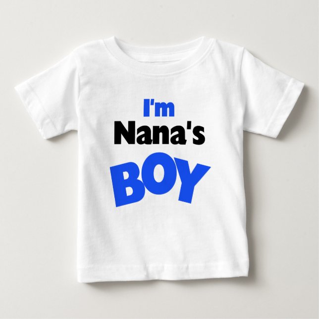 I'm Nana's Boy Baby T-Shirt (Front)