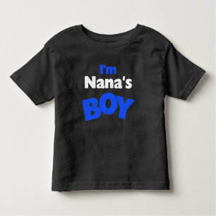 I'm Nana's Boy Toddler T-Shirt