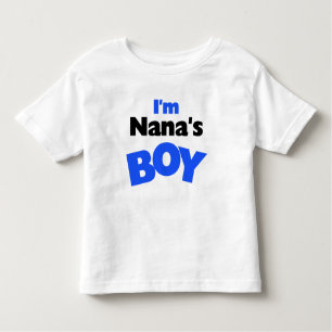 I'm Nana's Boy Toddler T-Shirt